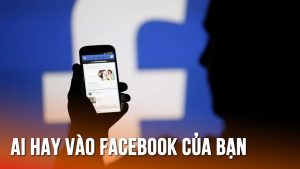 cach xem ai vao facebook 300x169 - Hướng dẫn cách xem ai vào tường facebook nhiều nhất qua điện thoại và máy tính